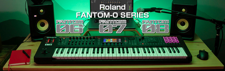 ■ Roland Fantom-0 シリーズ