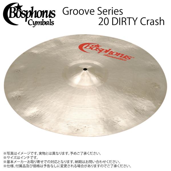 Bosphorus ボスフォラス GROOVE 20 DIRTY CRASH