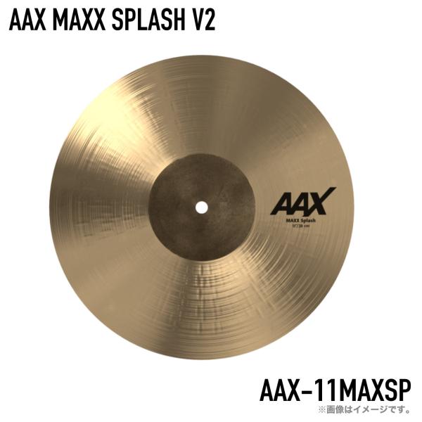 SABIAN セイビアン AAX MAXX SPLASH V2 AAX-11MAXSP